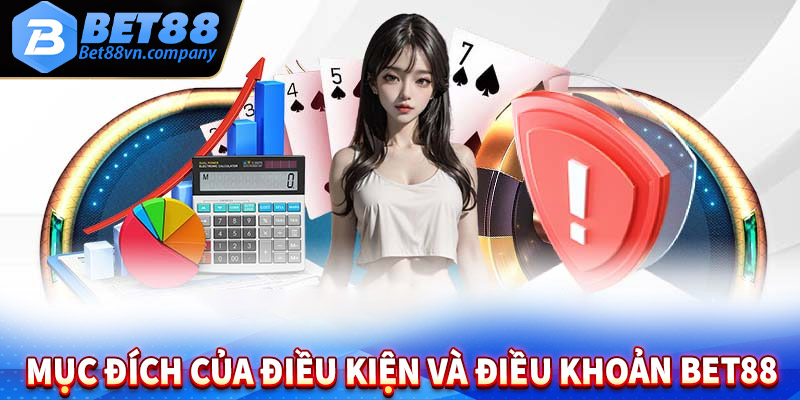 Mục đích mà nhà cái Bet88 đặt ra quy định điêu kiện và điều khoản